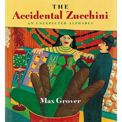The Accidental Zucchini: An Unexpected Alphabet Paperback 1997년 08월 01일 출판, Houghton Mifflin