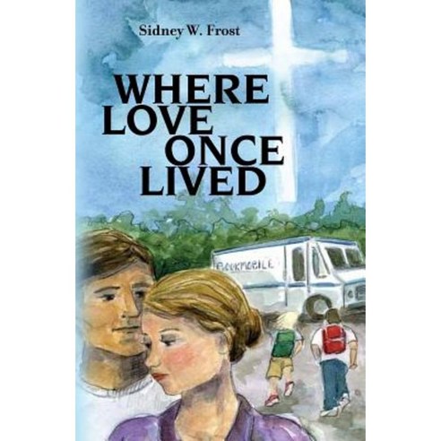 Where Love Once Lived Paperback, Createspace Independent Publishing ...
