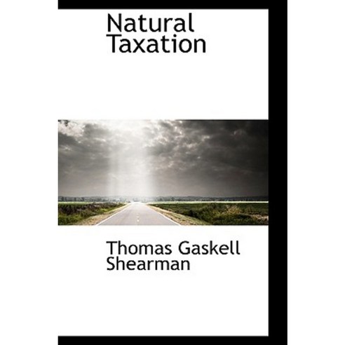 Natural Taxation Paperback, BiblioLife