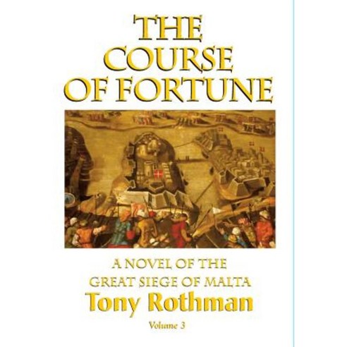 The Course of Fortune-A Novel of the Great Siege of Malta Vol. 3 Hardcover, iBooks