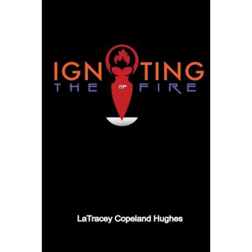 Igniting the Fire Paperback, Createspace Independent Publishing Platform