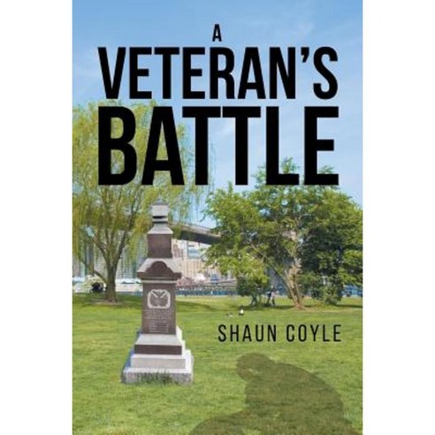 A Veteran''s Battle Paperback, Christian Faith Publishing, Inc.