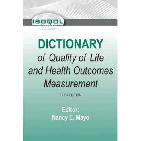 Isoqol Dictionary of Quality of Life and Health Outcomes Measurement Paperback