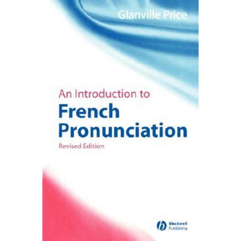 An Introduction to French Pronunciation Paperback, Wiley-Blackwell