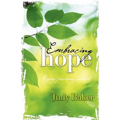 Embracing Hope - A Grief Processing Journal Paperback, Grace Publishing