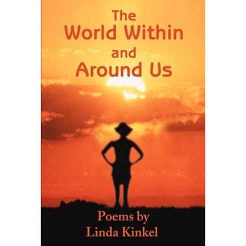 The World Within and Around Us: Poems Paperback, Authors Choice Press