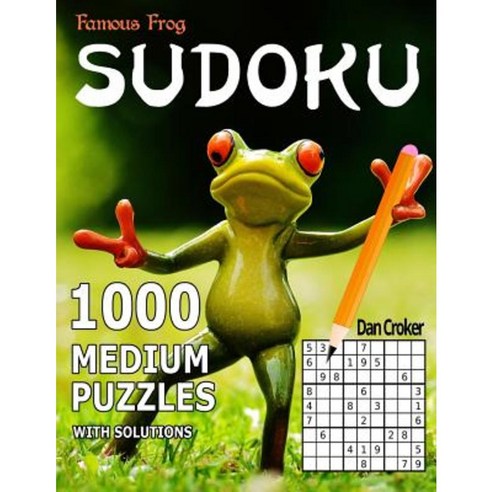 Famous Frog Sudoku 1 000 Medium Puzzles: A Sharper Pencil Series Book Paperback, Createspace Independent Publishing Platform