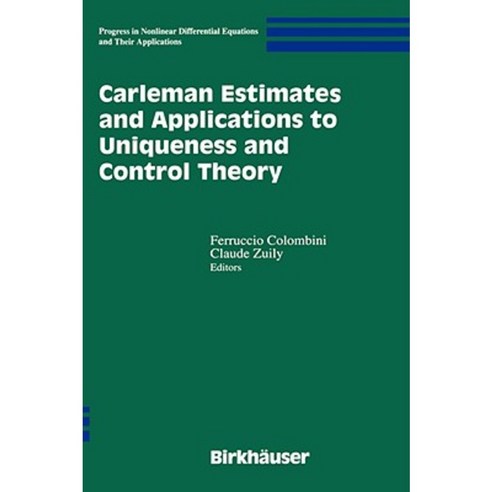 Carleman Estimates and Applications to Uniqueness and Control Theory Hardcover, Birkhauser