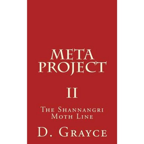 Meta Project: The Shannangri Moth Line Paperback, Createspace Independent Publishing Platform