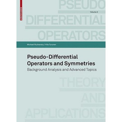 Pseudo-Differential Operators and Symmetries: Background Analysis and Advanced Topics Paperback, Birkhauser Basel