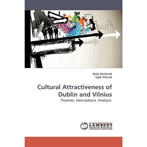 Cultural Attractiveness of Dublin and Vilnius Paperback, LAP Lambert Academic Publishing