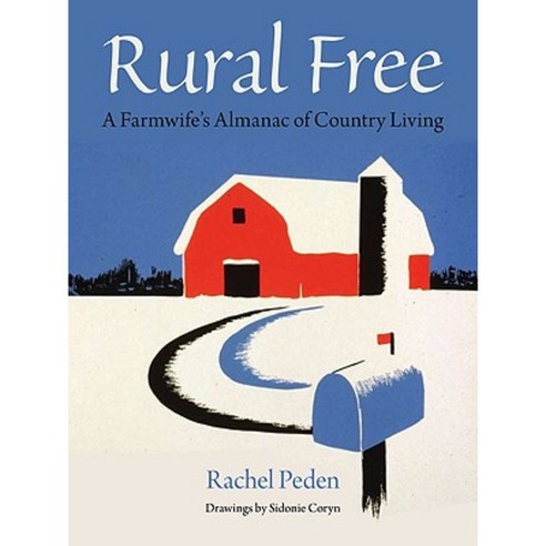 Rural Free: A Farmwife''s Almanac of Country Living Paperback, Quarry Books