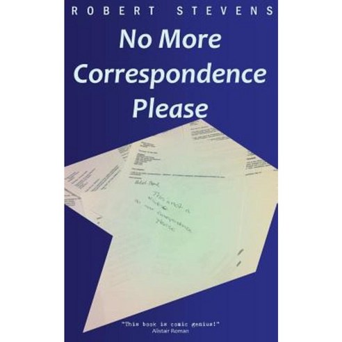 No More Correspondence Please Paperback, Createspace Independent Publishing Platform