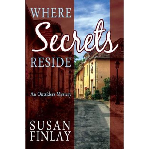 Where Secrets Reside: An Outsiders Mystery Paperback, Createspace Independent Publishing Platform