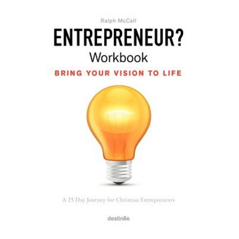 Entrepreneur? Workbook Bring Your Vision to Life: A 25 Day Journey for Christian Entrepreneurs Paperback, Destinee S.A.