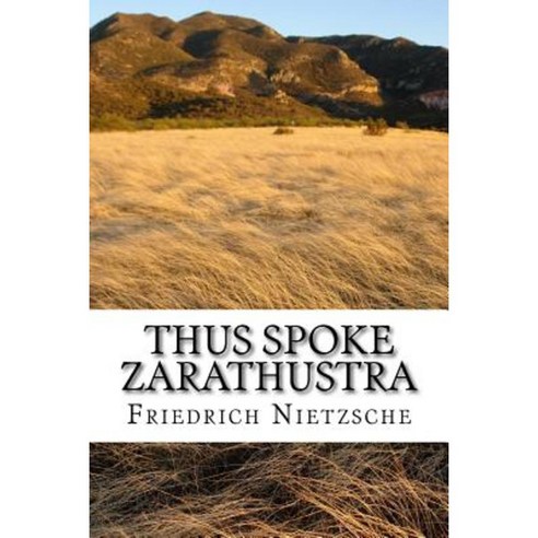 Thus Spoke Zarathustra: English Edition Paperback, Createspace Independent Publishing Platform