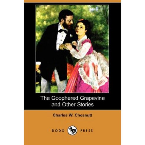 The Goophered Grapevine and Other Stories (Dodo Press) Paperback, Dodo Press