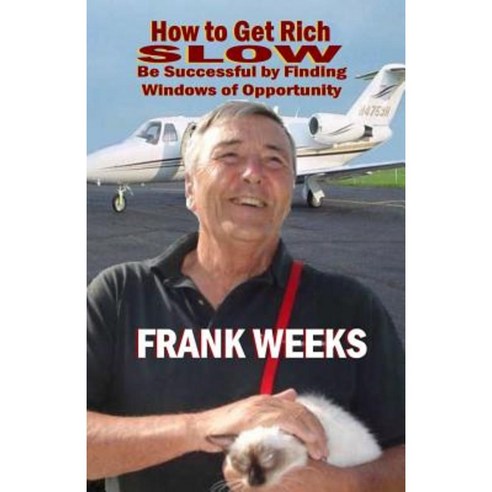 How to Get Rich Slow: Be Successful by Finding Windows of Opportunity Paperback, Lovstad Publishing