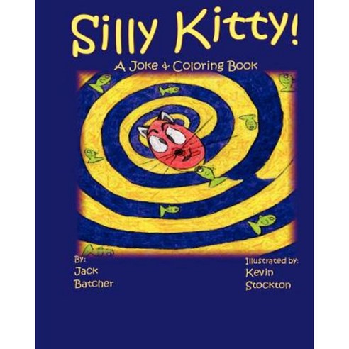 Silly Kitty!: Joke & Coloring Book Paperback, Createspace Independent Publishing Platform