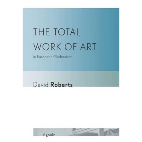 The Total Work of Art in European Modernism Paperback, Cornell University Press and Cornell Universi