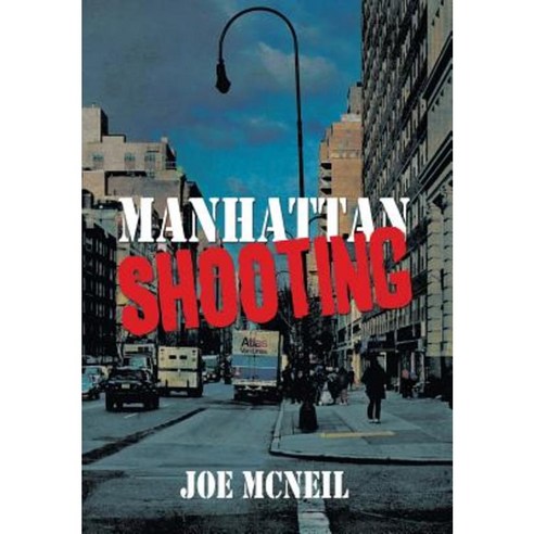 Manhattan Shooting Hardcover, Xlibris Corporation