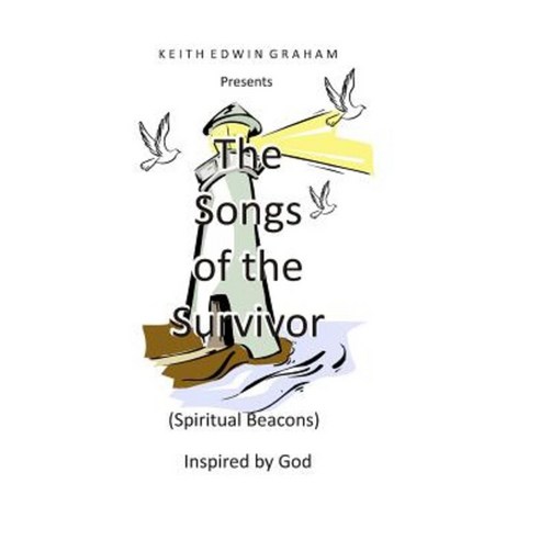 The Songs of the Survivor (Spiritual Beacons) Paperback, Keith Graham