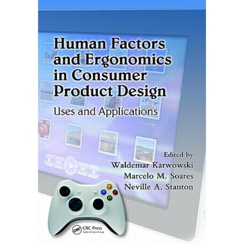 Human Factors and Ergonomics in Consumer Product Design: Uses and Applications Hardcover, CRC Press