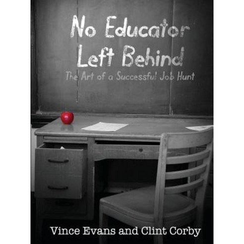 No Educator Left Behind: The Art of a Successful Job Hunt Paperback, C & V Publishing