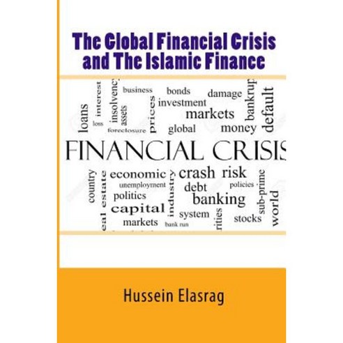 The Global Financial Crisis and the Islamic Finance Paperback, Createspace Independent Publishing Platform