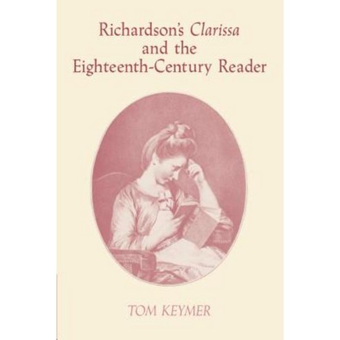 Richardson''s ''Clarissa'' and the Eighteenth-Century Reader Paperback, Cambridge University Press