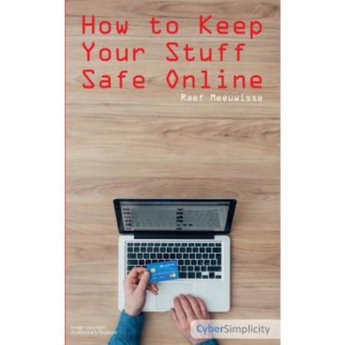 How to Keep Your Stuff Safe Online Paperback, Cyber Simplicity Ltd