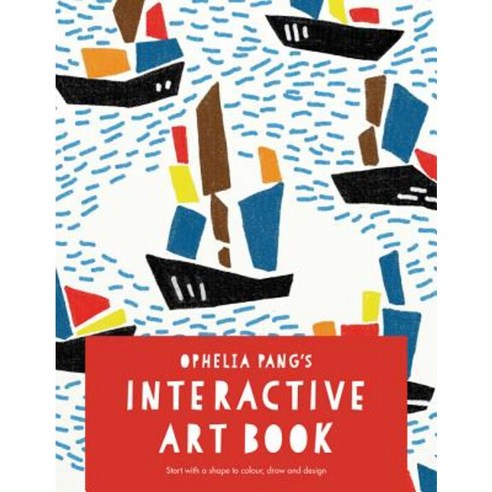 Ophelia Pang''s Interactive Art Book: Start with a Shape to Colour Draw and Design Paperback, Batsford