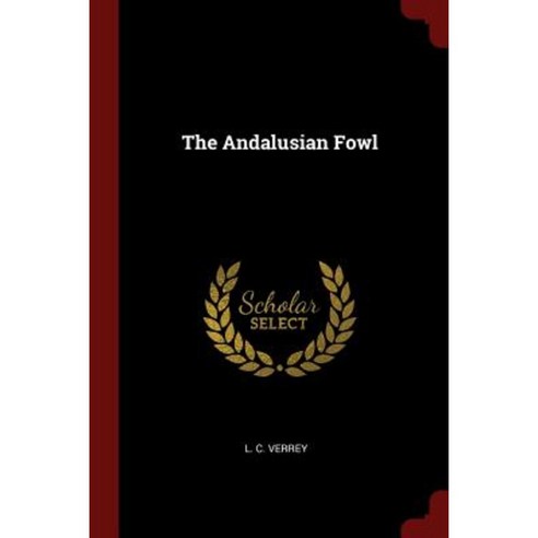The Andalusian Fowl Paperback, Andesite Press