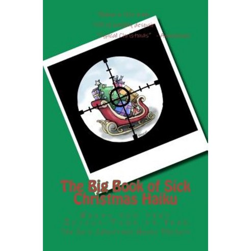 The Big Book of Sick Christmas Haiku Paperback, Createspace
