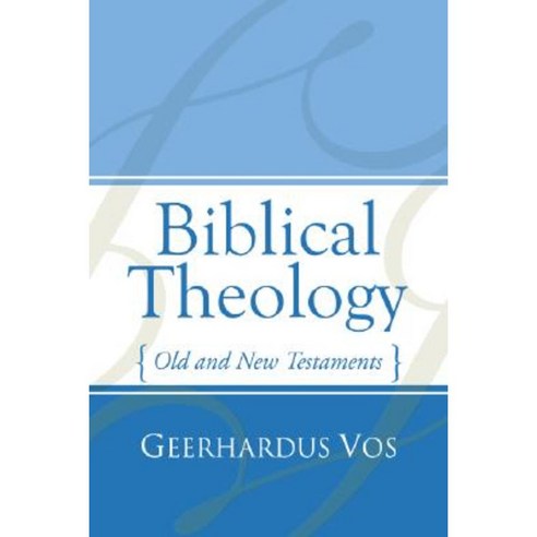 Biblical Theology: Old And New Testaments Paperback, Wipf & Stock ...