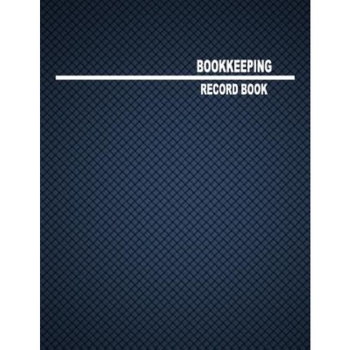 Bookkeeping Record Book: 5 Columns 8.5x11 80 Pages Paperback, Createspace Independent Publishing Platform