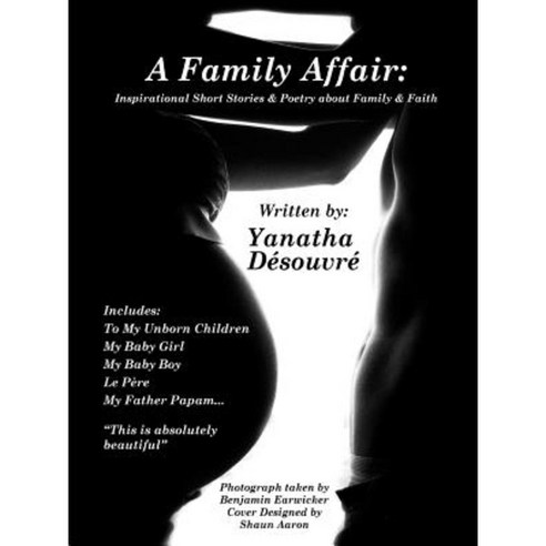 A Family Affair: Inspirational Short Stories & Poetry about Family & Faith Paperback, Lulu.com