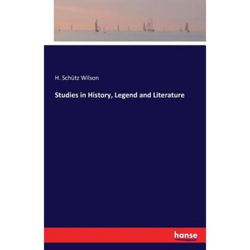 Studies in History Legend and Literature Paperback, Hansebooks