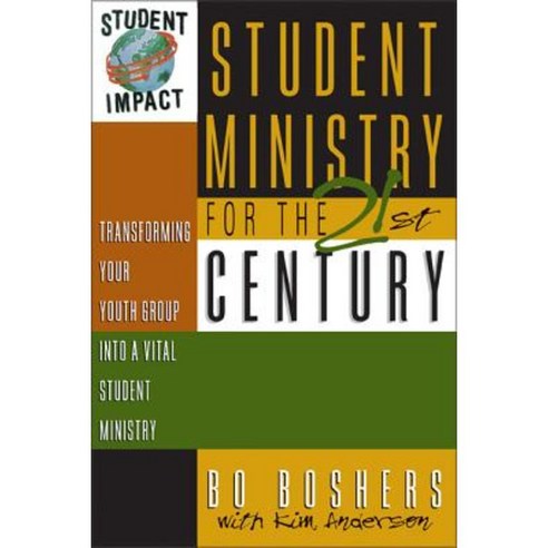 Student Ministry for the 21st Century: Transforming Your Youth Group Into a Vital Student Ministry Paperback, Zondervan