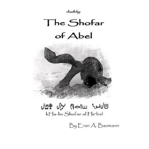 The Shofar of Abel Paperback, Lulu.com