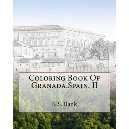 Coloring Book of Granada.Spain. II Paperback, Createspace Independent Publishing Platform