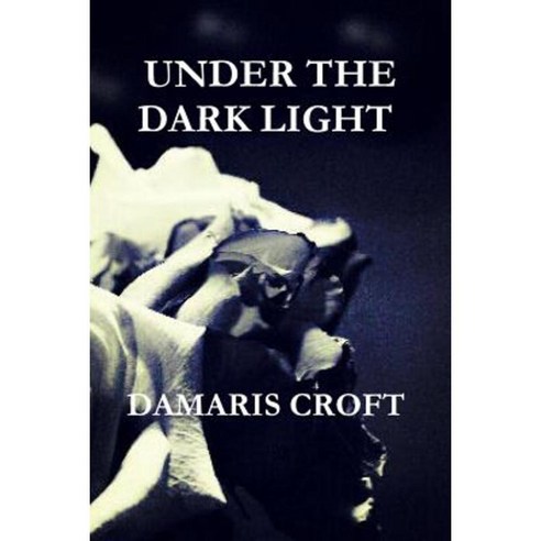Under the Dark Light Paperback, Lulu.com