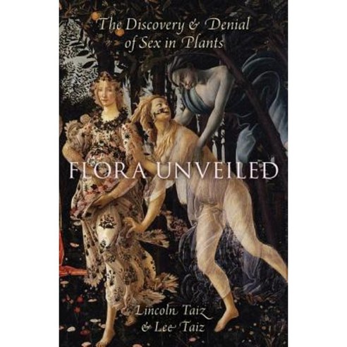Flora Unveiled: The Discovery and Denial of Sex in Plants Hardcover, Oxford University Press, USA