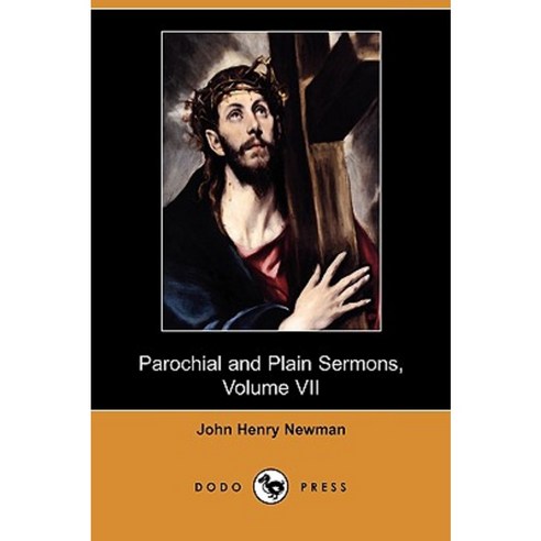 Parochial and Plain Sermons Volume VII (Dodo Press) Paperback, Dodo Press