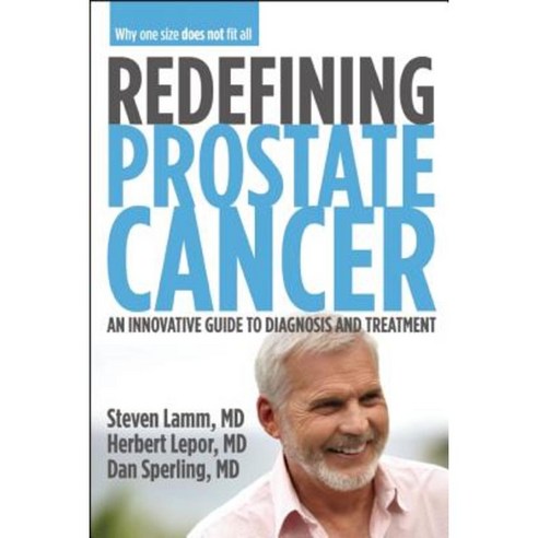 Redefining Prostate Cancer: Why One Size Does Not Fit All Paperback, Spry Publishing LLC