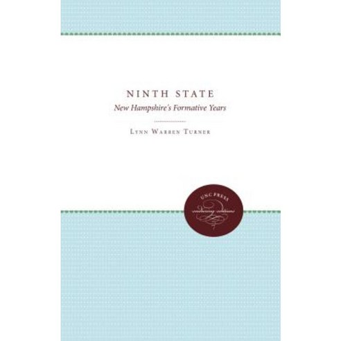The Ninth State: New Hampshire''s Formative Years Paperback, University of North Carolina Press