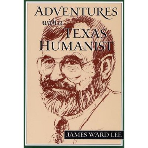 Adventures with a Texas Humanist Hardcover, Texas Christian University Press