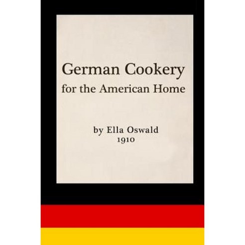 German Cookery for the American Home Paperback, New York History Review