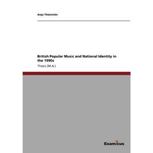 British Popular Music and National Identity in the 1990s Paperback, Examicus Publishing