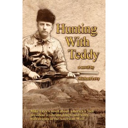 Hunting with Teddy Paperback, WWW.Fivevalleyspress.com